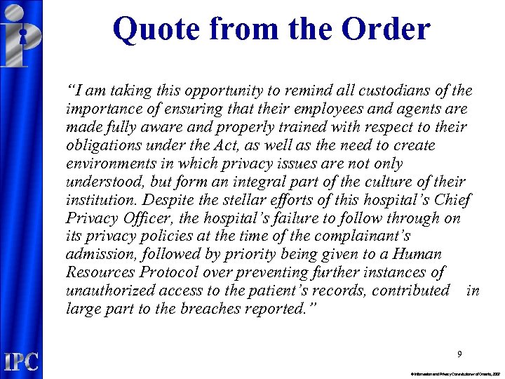 Quote from the Order “I am taking this opportunity to remind all custodians of