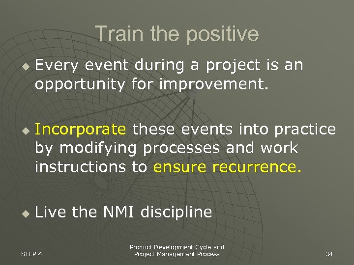 Train the positive u u u Every event during a project is an opportunity
