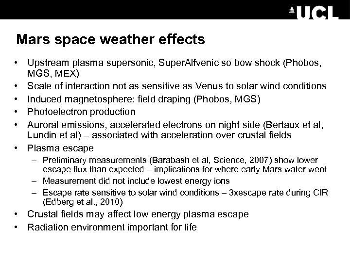 Mars space weather effects • Upstream plasma supersonic, Super. Alfvenic so bow shock (Phobos,