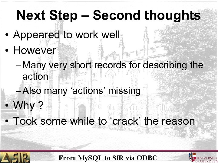 Next Step – Second thoughts • Appeared to work well • However – Many