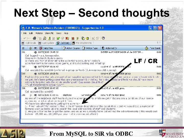 Next Step – Second thoughts LF / CR From My. SQL to Si. R
