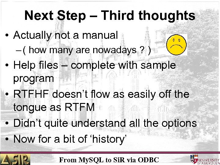 Next Step – Third thoughts • Actually not a manual – ( how many