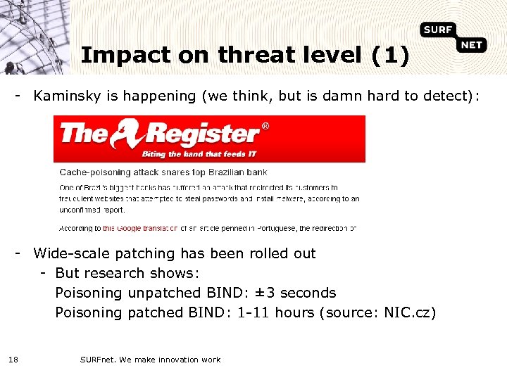 Impact on threat level (1) - Kaminsky is happening (we think, but is damn