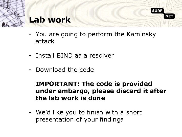Lab work - You are going to perform the Kaminsky attack - Install BIND