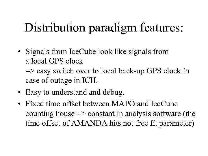 Distribution paradigm features: • Signals from Ice. Cube look like signals from a local