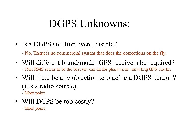 DGPS Unknowns: • Is a DGPS solution even feasible? - No. There is no