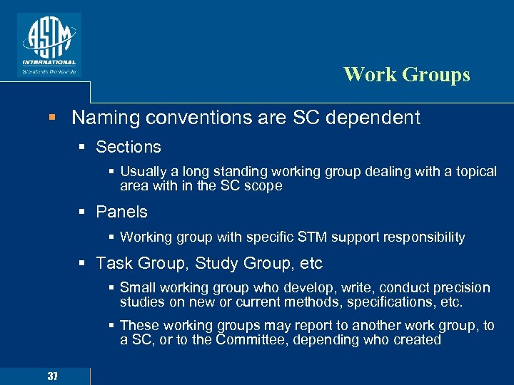 Work Groups § Naming conventions are SC dependent § Sections § Usually a long