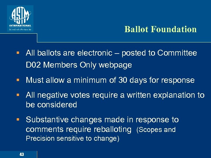 Ballot Foundation § All ballots are electronic – posted to Committee D 02 Members