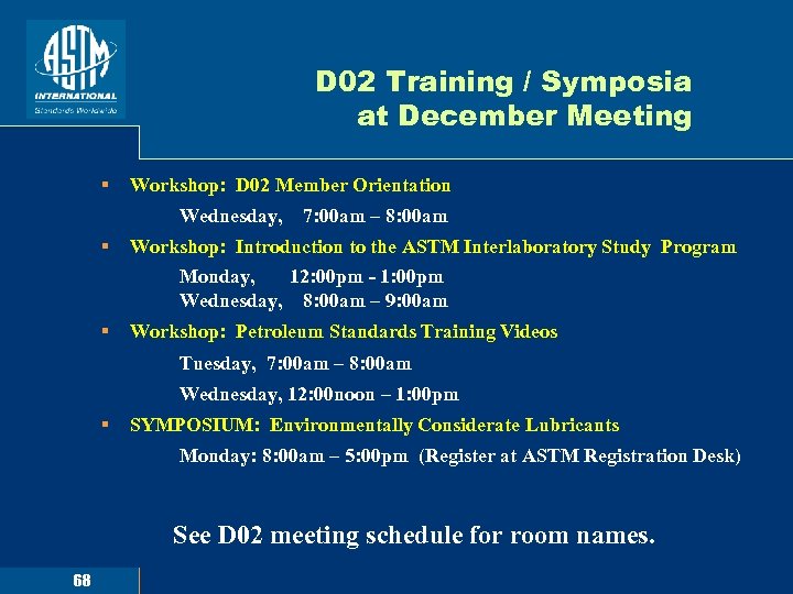 D 02 Training / Symposia at December Meeting § Workshop: D 02 Member Orientation