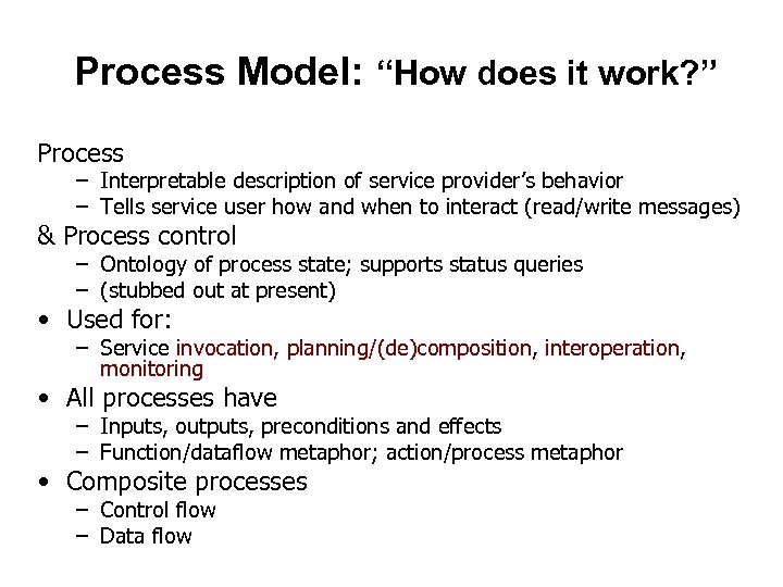 Service Model it work? ” Process Model: “How does it work? ” Process –