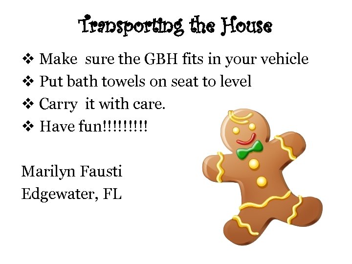 Transporting the House v Make sure the GBH fits in your vehicle v Put