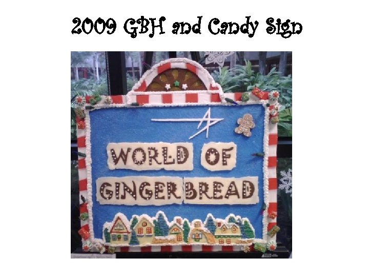 2009 GBH and Candy Sign 