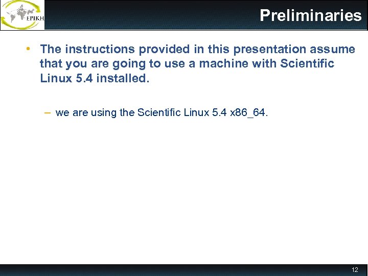 Preliminaries • The instructions provided in this presentation assume that you are going to
