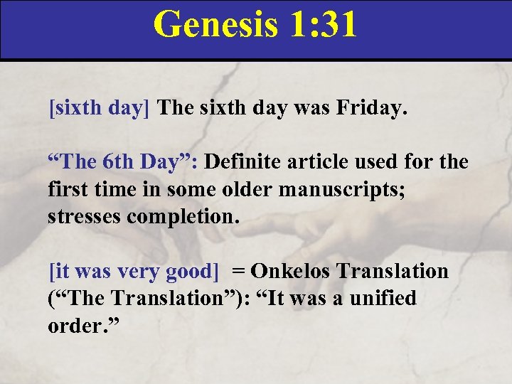 Genesis 1: 31 [sixth day] The sixth day was Friday. “The 6 th Day”: