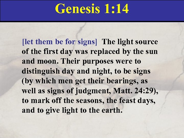 Genesis 1: 14 [let them be for signs] The light source of the first