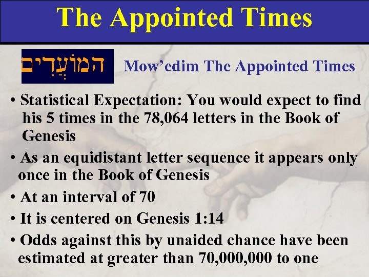 The Appointed Times Mow’edim The Appointed Times • Statistical Expectation: You would expect to