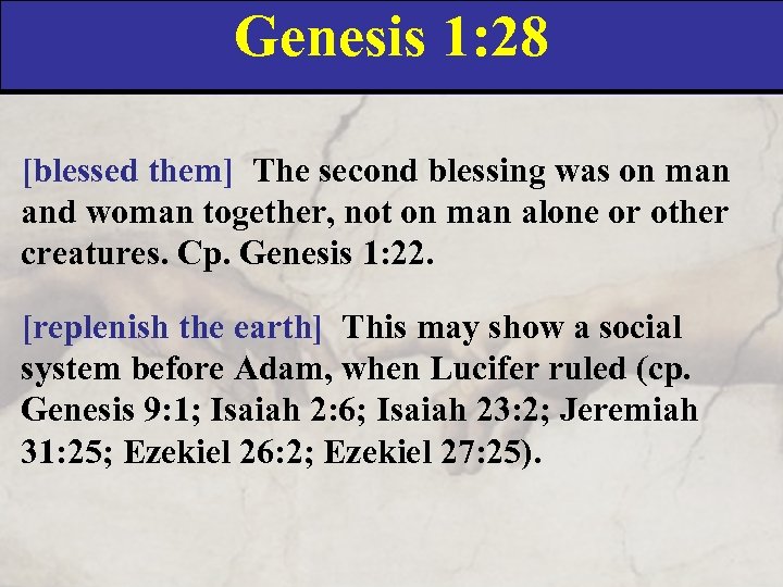 Genesis 1: 28 [blessed them] The second blessing was on man and woman together,