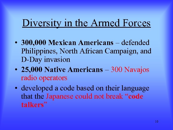 Diversity in the Armed Forces • 300, 000 Mexican Americans – defended Philippines, North