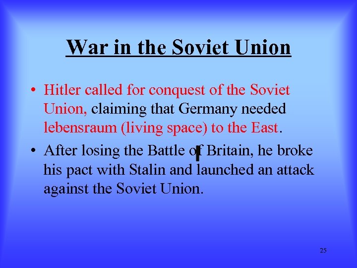 War in the Soviet Union • Hitler called for conquest of the Soviet Union,