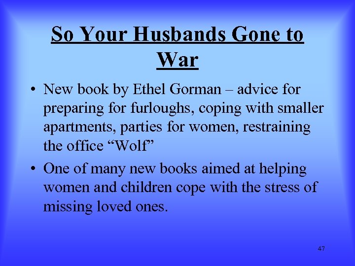 So Your Husbands Gone to War • New book by Ethel Gorman – advice