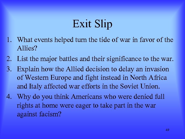 Exit Slip 1. What events helped turn the tide of war in favor of