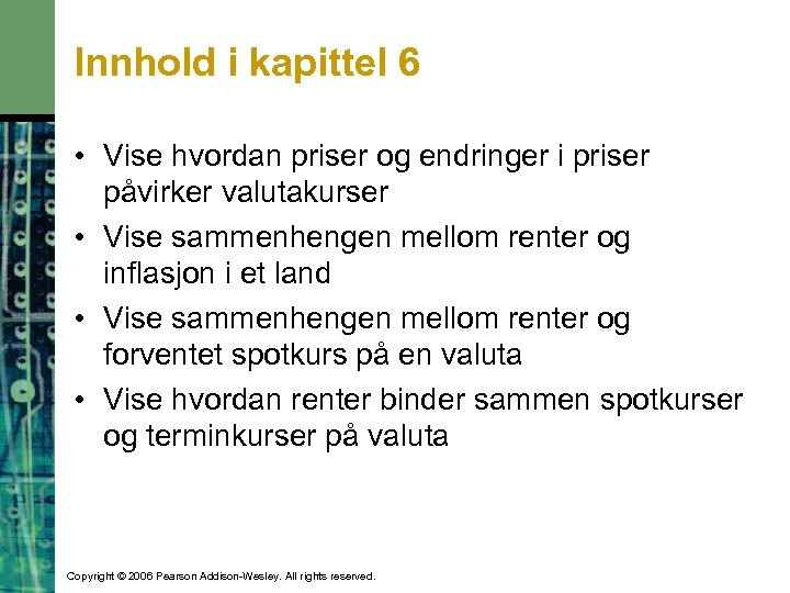 Innhold i kapittel 6 • Vise hvordan priser og endringer i priser påvirker valutakurser
