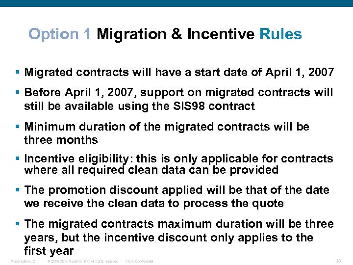 Option 1 Migration & Incentive Rules § Migrated contracts will have a start date