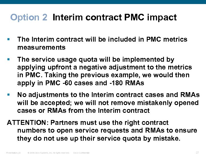 Option 2 Interim contract PMC impact § The Interim contract will be included in