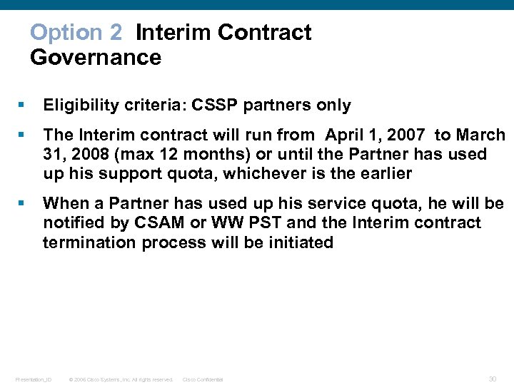 Option 2 Interim Contract Governance § Eligibility criteria: CSSP partners only § The Interim