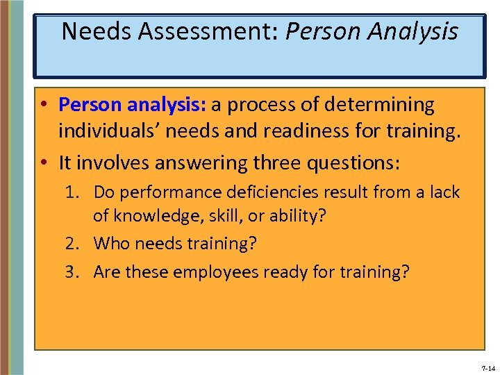 Needs Assessment: Person Analysis • Person analysis: a process of determining individuals’ needs and