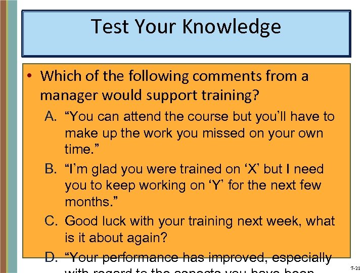 Test Your Knowledge • Which of the following comments from a manager would support
