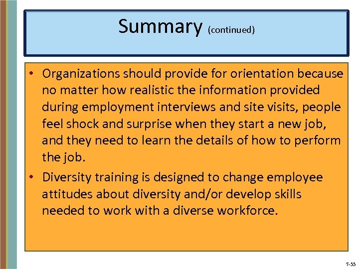 Summary (continued) • Organizations should provide for orientation because no matter how realistic the