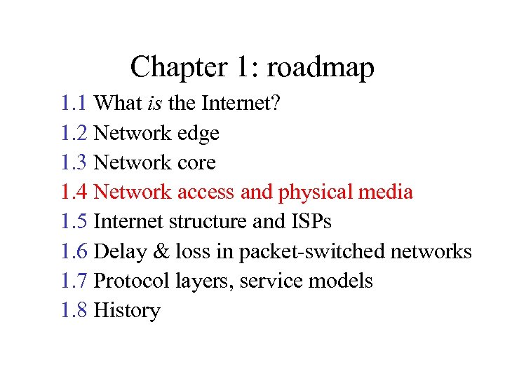 Chapter 1: roadmap 1. 1 What is the Internet? 1. 2 Network edge 1.