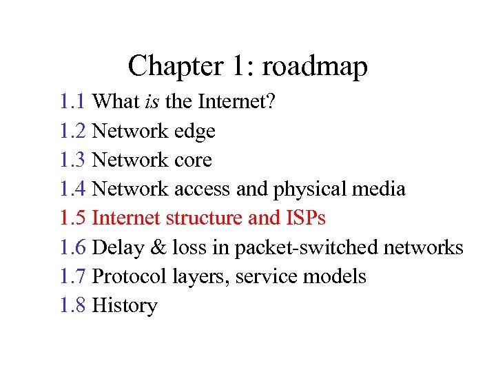 Chapter 1: roadmap 1. 1 What is the Internet? 1. 2 Network edge 1.