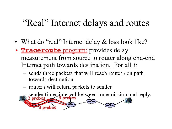 “Real” Internet delays and routes • What do “real” Internet delay & loss look