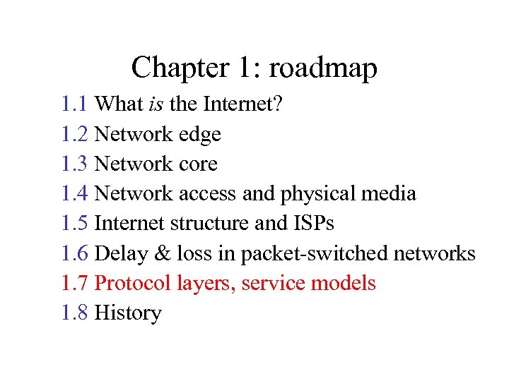 Chapter 1: roadmap 1. 1 What is the Internet? 1. 2 Network edge 1.