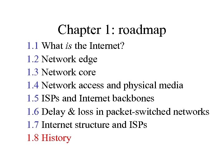 Chapter 1: roadmap 1. 1 What is the Internet? 1. 2 Network edge 1.