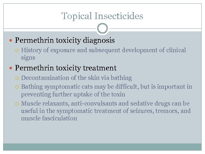 Topical Insecticides Permethrin toxicity diagnosis History of exposure and subsequent development of clinical signs