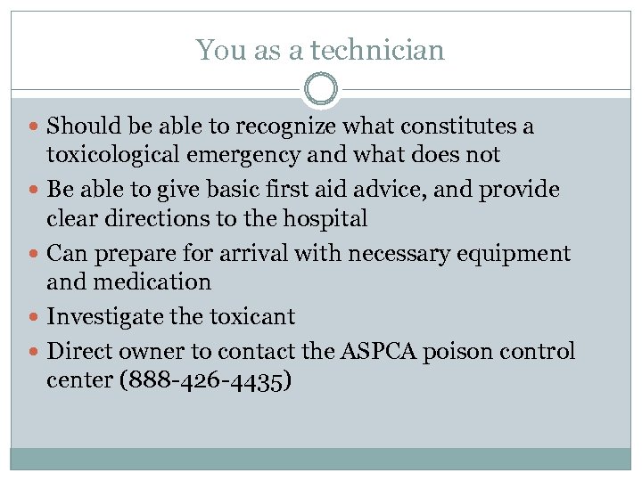 You as a technician Should be able to recognize what constitutes a toxicological emergency