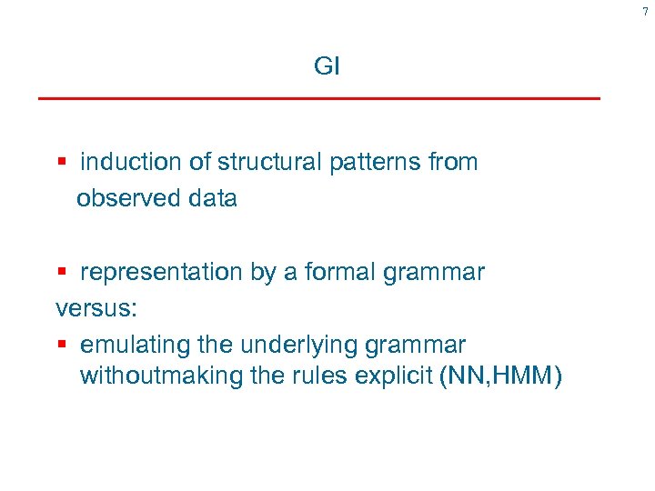 7 GI § induction of structural patterns from observed data § representation by a