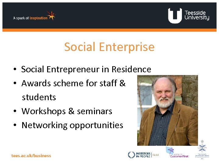 Social Enterprise • Social Entrepreneur in Residence • Awards scheme for staff & students