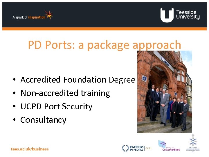 PD Ports: a package approach • • Accredited Foundation Degree Non-accredited training UCPD Port