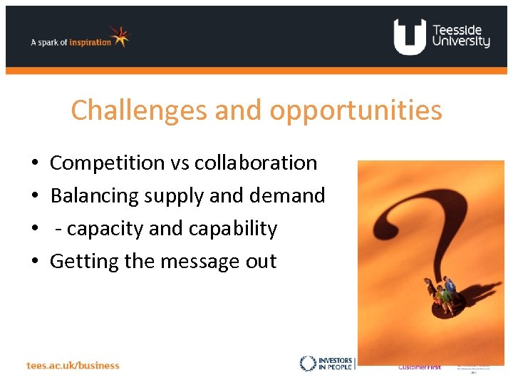Challenges and opportunities • • Competition vs collaboration Balancing supply and demand - capacity