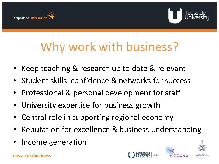 Why work with business? • • Keep teaching & research up to date &