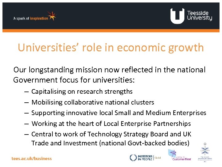 Universities’ role in economic growth Our longstanding mission now reflected in the national Government