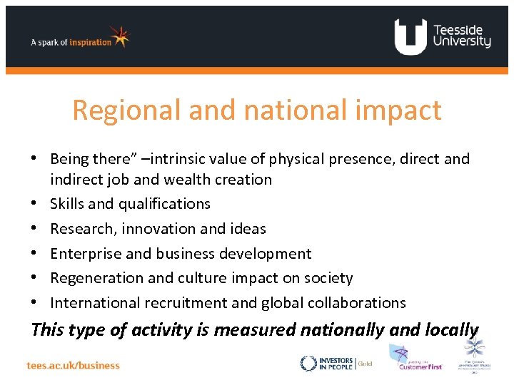 Regional and national impact • Being there” –intrinsic value of physical presence, direct and