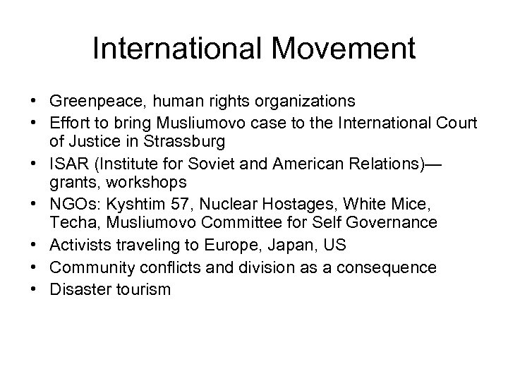 International Movement • Greenpeace, human rights organizations • Effort to bring Musliumovo case to