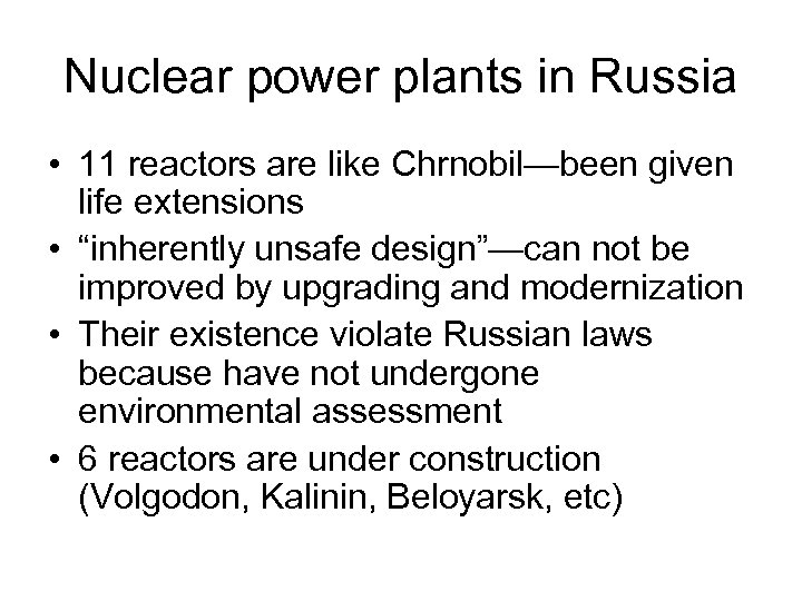 Nuclear power plants in Russia • 11 reactors are like Chrnobil—been given life extensions