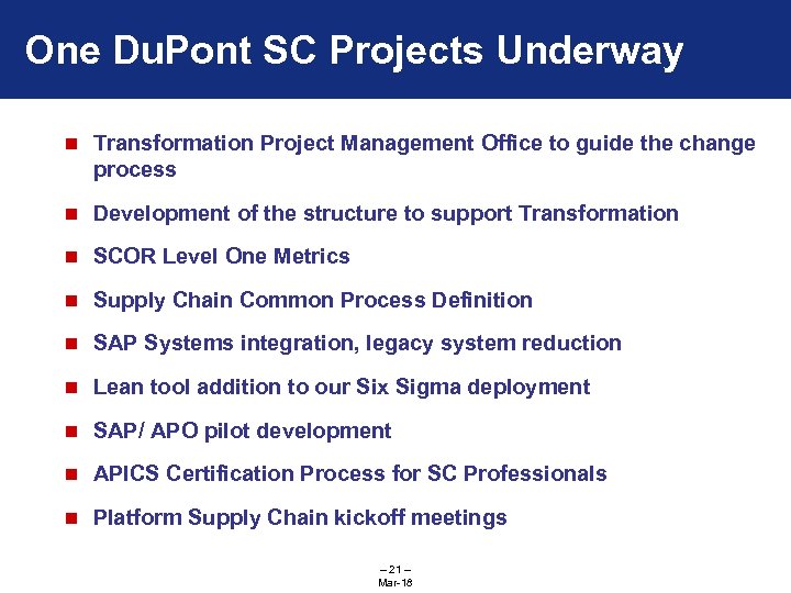 One Du. Pont SC Projects Underway n Transformation Project Management Office to guide the