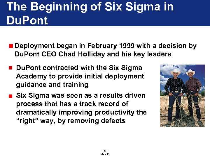 The Beginning of Six Sigma in Du. Pont Deployment began in February 1999 with